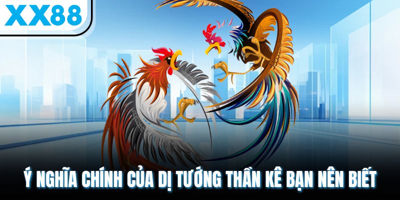 Dị Tướng Linh Kê - Đặc Điểm Mang Lại Sự May Mắn 2 Ý nghĩa chính của dị tướng thần kê bạn nên biết